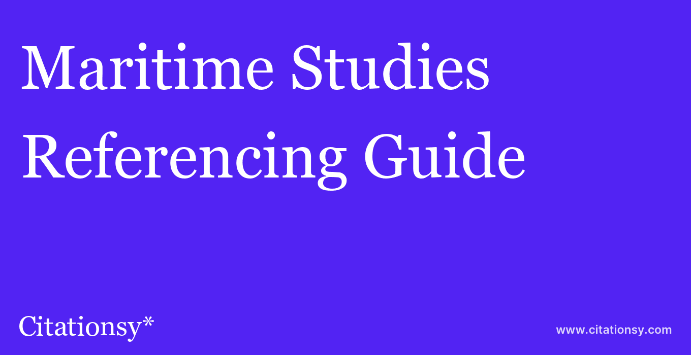 cite Maritime Studies  — Referencing Guide